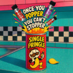 Single Pringle Una Vez Que Haces Popper No Puedes Parar